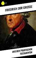E-Book (epub) Aus den Politischen Testamenten von Friedrich der Große