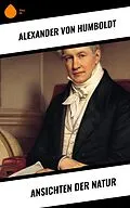 E-Book (epub) Ansichten der Natur von Alexander Von Humboldt