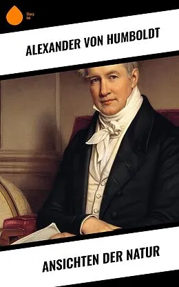 E-Book (epub) Ansichten der Natur von Alexander Von Humboldt
