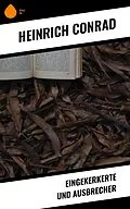 E-Book (epub) Eingekerkerte und Ausbrecher von Heinrich Conrad