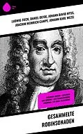E-Book (epub) Gesammelte Robinsonaden von Ludwig Tieck, Daniel Defoe, Johann David Wyss