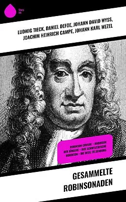 E-Book (epub) Gesammelte Robinsonaden von Ludwig Tieck, Daniel Defoe, Johann David Wyss