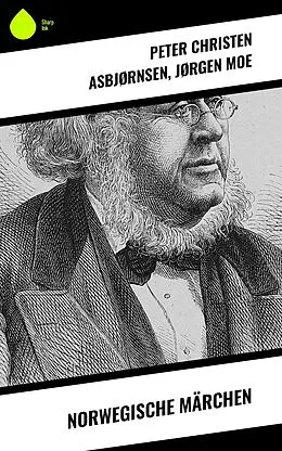 E-Book (epub) Norwegische Märchen von Peter Christen Asbjørnsen, Jørgen Moe