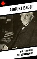 E-Book (epub) Die Frau und der Sozialismus von August Bebel