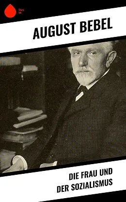 E-Book (epub) Die Frau und der Sozialismus von August Bebel