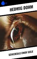 E-Book (epub) Schicksale einer Seele von Hedwig Dohm