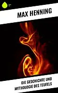 E-Book (epub) Die Geschichte und Mythologie des Teufels von Max Henning