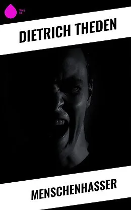E-Book (epub) Menschenhasser von Dietrich Theden