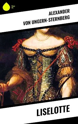 E-Book (epub) Liselotte von Alexander Von Ungern-Sternberg
