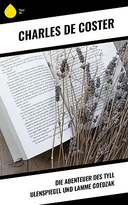E-Book (epub) Die Abenteuer des Tyll Ulenspiegel und Lamme Goedzak von Charles De Coster