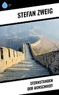 E-Book (epub) Sternstunden der Menschheit von Stéphane Zweig