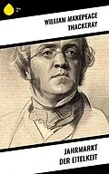 E-Book (epub) Jahrmarkt der Eitelkeit von William Makepeace Thackeray