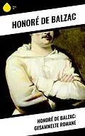 E-Book (epub) Honoré de Balzac: Gesammelte Romane von Honoré de Balzac