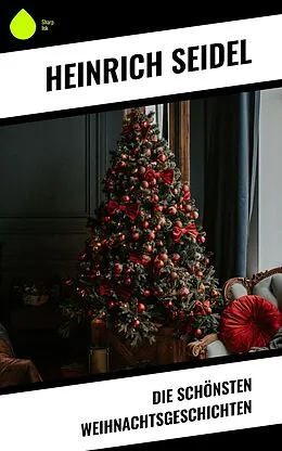 E-Book (epub) Die schönsten Weihnachtsgeschichten von Heinrich Seidel