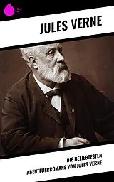 E-Book (epub) Die beliebtesten Abenteuerromane von Jules Verne von Jules Verne