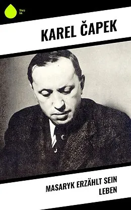 E-Book (epub) Masaryk erzählt sein Leben von Karel Capek