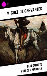 E-Book (epub) Don Quijote von der Mancha von Miguel De Cervantes