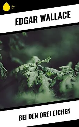 E-Book (epub) Bei den drei Eichen von Edgar Wallace