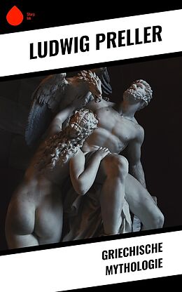 E-Book (epub) Griechische Mythologie von Ludwig Preller