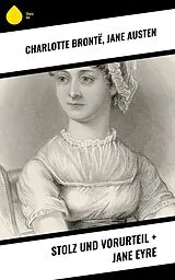 E-Book (epub) Stolz und Vorurteil + Jane Eyre von Charlotte Brontë, Jane Austen