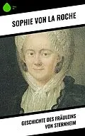 E-Book (epub) Geschichte des Fräuleins von Sternheim von Sophie Von La Roche