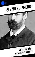 E-Book (epub) Die Sexualität: Gesammelte Werke von Sigmundo Freud