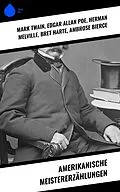 E-Book (epub) Amerikanische Meistererzählungen von Mark Twain, Edgar Allan Poe, Herman Melville