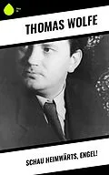E-Book (epub) Schau heimwärts, Engel! von Thomas Wolfe