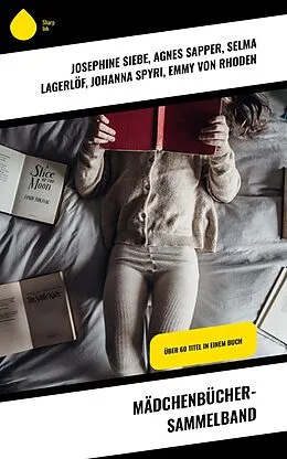 E-Book (epub) Mädchenbücher-Sammelband von Josephine Siebe, Luise Glass, Emmy Von Rhoden