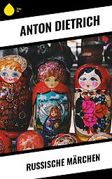 E-Book (epub) Russische Märchen von Anton Dietrich