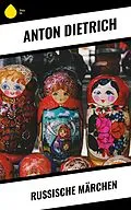 E-Book (epub) Russische Märchen von Anton Dietrich