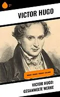 E-Book (epub) Victor Hugo: Gesammelte Werke von Victor Hugo