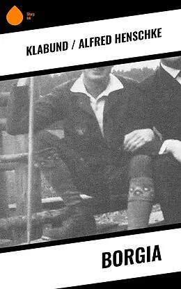 E-Book (epub) Borgia von Alfred Klabund Henschke