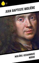 E-Book (epub) Molière: Gesammelte Werke von Jean Baptiste Molière