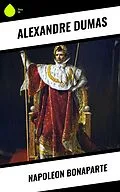 E-Book (epub) Napoleon Bonaparte von Alexandre Dumas