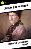 E-Book (epub) Rousseau: Gesammelte Werke von Jean Jacques Rousseau