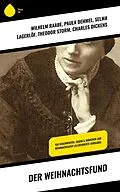 E-Book (epub) Der Weihnachtsfund von Wilhelm Raabe, Oscar Wilde, Peter Rosegger