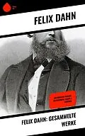 E-Book (epub) Felix Dahn: Gesammelte Werke von Felix Dahn