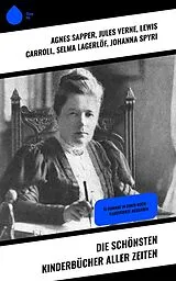 E-Book (epub) Die schönsten Kinderbücher aller Zeiten von Agnes Sapper, Frances Hodgson Burnett, Rudyard Kipling
