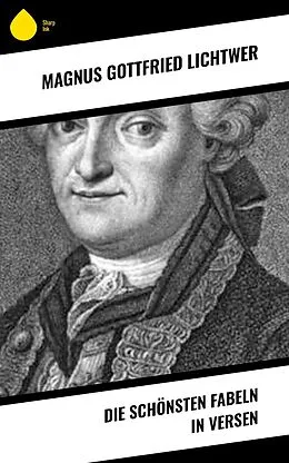 E-Book (epub) Die schönsten Fabeln in Versen von Magnus Gottfried Lichtwer