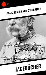 E-Book (epub) Tagebücher von Franz Joseph von Österreich