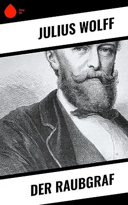 E-Book (epub) Der Raubgraf von Julius Wolff
