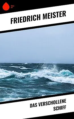 E-Book (epub) Das verschollene Schiff von Friedrich Meister