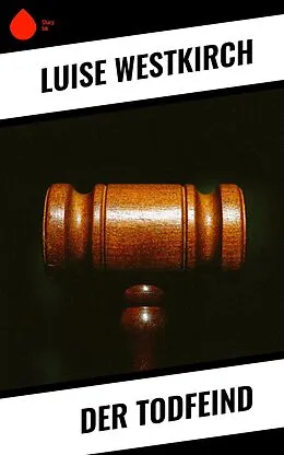 E-Book (epub) Der Todfeind von Luise Westkirch