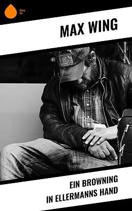 E-Book (epub) Ein Browning in Ellermanns Hand von Max Wing