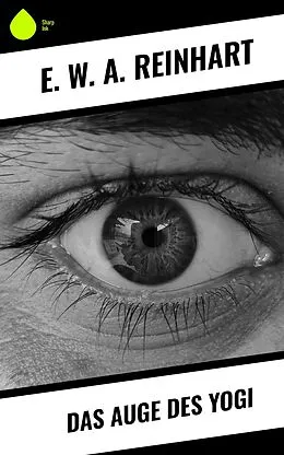 E-Book (epub) Das Auge des Yogi von E. W. A. Reinhart