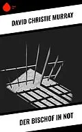 E-Book (epub) Der Bischof in Not von David Christie Murray
