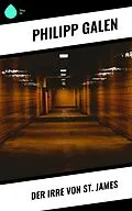 E-Book (epub) Der Irre von St. James von Philipp Galen