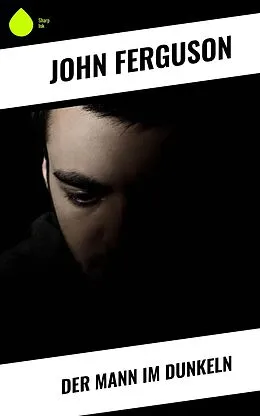 E-Book (epub) Der Mann im Dunkeln von John Ferguson