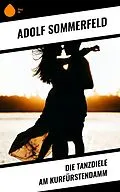 E-Book (epub) Die Tanzdiele am Kurfürstendamm von Adolf Sommerfeld